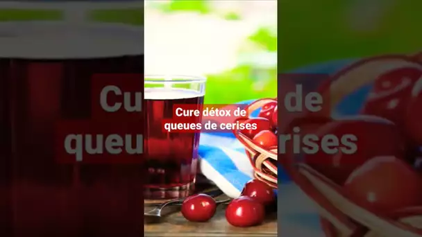 Comment faire une cure détox de queues de cerises