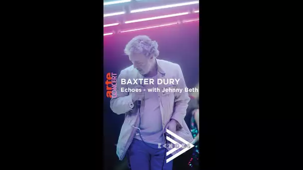 Baxter Dury goes crazy ! 🤪 In Echoes - with Jehnny Beth -  @ARTE Concert