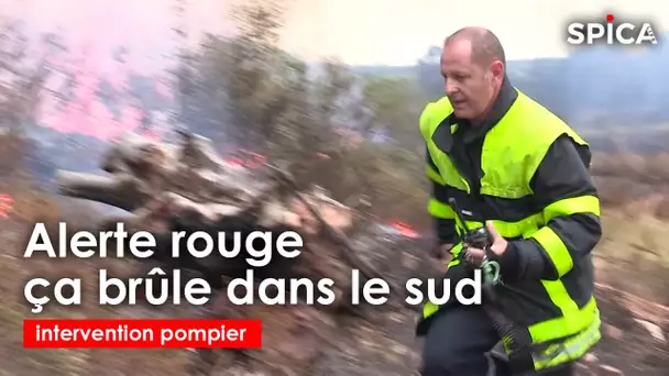 Alerte rouge : ça brûle dans le sud