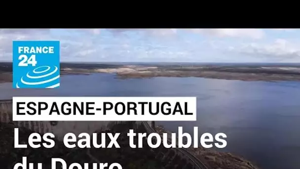 Les eaux troubles du Douro : le front désuni de Madrid et Lisbonne • FRANCE 24