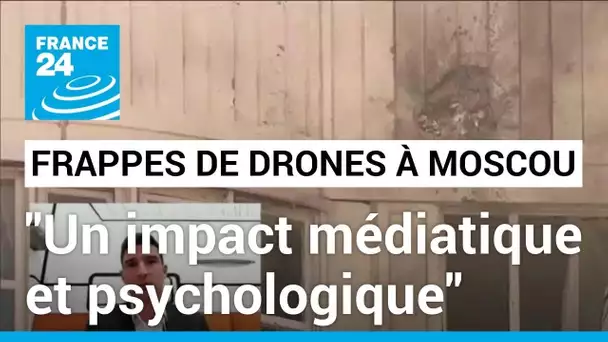 Frappes de drones à Moscou : "un impact médiatique et psychologique" • FRANCE 24