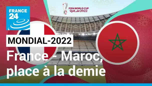 Mondial-2022 : Le point à quelques heures de France - Maroc • FRANCE 24