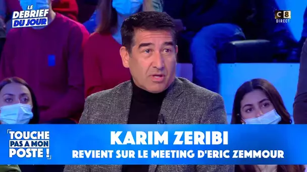 Karim Zeribi revient sur le meeting d'Eric Zemmour dans TPMP !