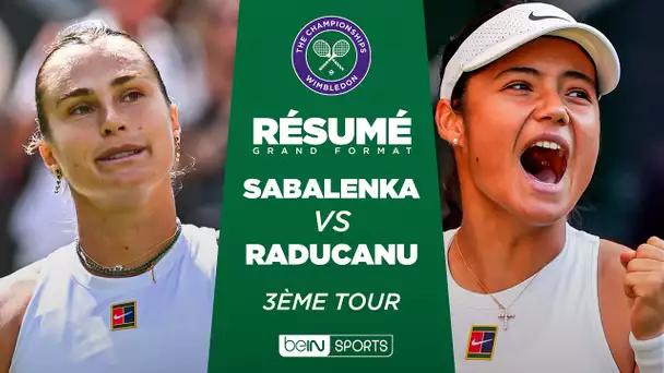 WIMBLEDON : Aryna SABALENKA vs Emma RADUCANU| 3e tour