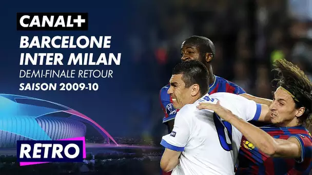 Le résumé de Barcelone / Inter 2010 - Rétro Ligue des Champions