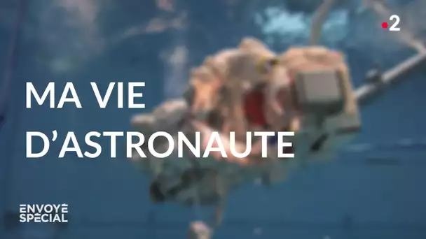 Envoyé spécial. Ma vie d'astronaute - Jeudi 25 mars 2021 (France 2)
