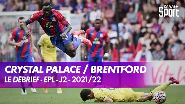 Le débrief de Crystal Palace / Brentford