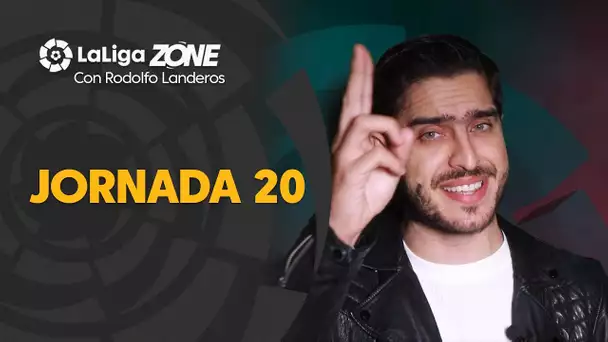 LaLiga Zone con Rodolfo Landeros: Jornada 20