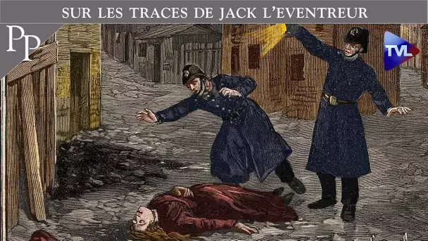 Passé-Présent n°236 : Sur les traces de Jack l’Eventreur