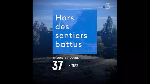 Hors des sentiers battus : découvrez le château de Nitray en Indre-et-Loire