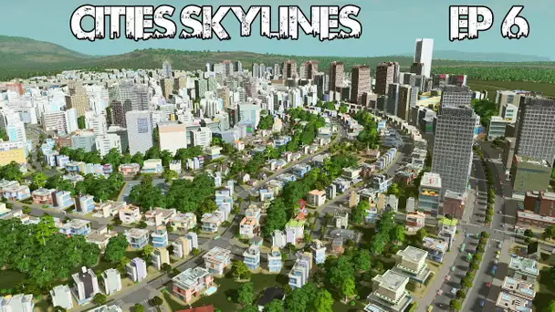 Cities Skylines - Ep 6 - Tchou tchou mofo