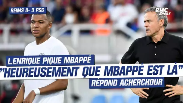 Reims 0-3 PSG: "Heureusement que Mbappé est là pour Luis Enrique" répond Acherchour