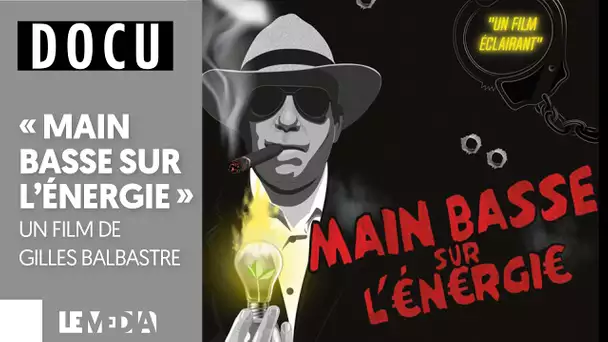 'MAIN BASSE SUR L&#039;ÉNERGIE' - DOCU