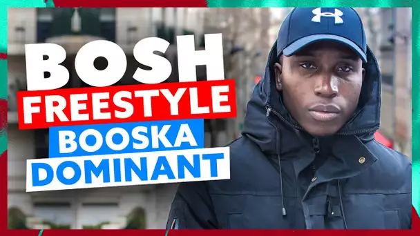 Bosh | Freestyle Booska Dominant