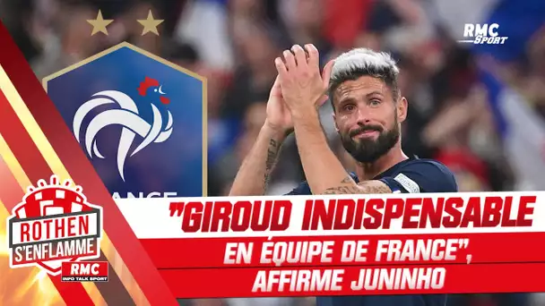 Coupe du monde 2022 : "Giroud est indispensable en équipe de France !" affirme Juninho
