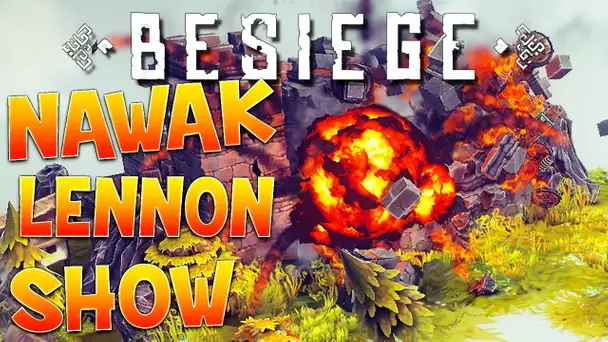 Nawak Lennon Show : Besiege - Ep.4