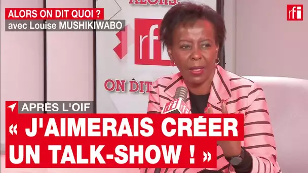 Louise Mushikiwabo évoque son parcours... et ses envies ! • RFI