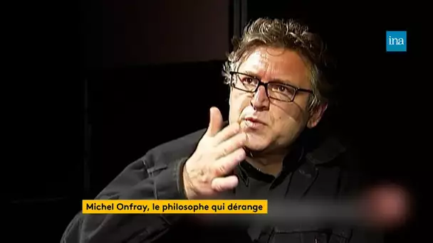 Michel Onfray, le philosophe qui dérange | Franceinfo INA