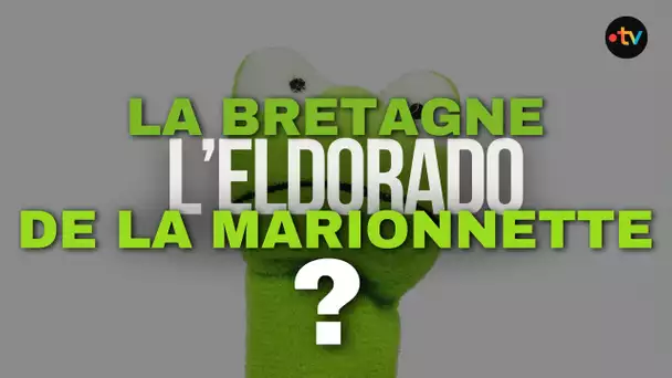 REPORTAGE. La Bretagne l'Eldorado de la marionnette ?