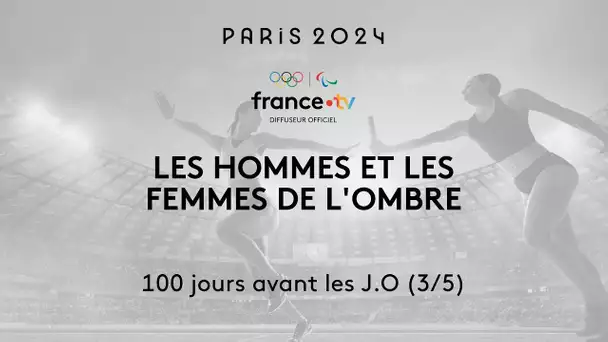 100 jours avant les JO 2024 : les hommes et les femmes de l'ombre