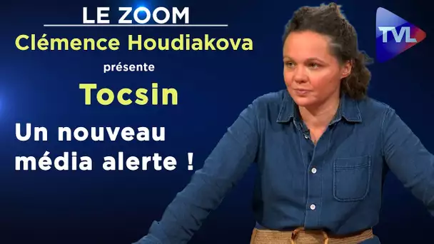 Un autre média pour sonner les cloches au Système - Le Zoom - Clémence Houdiakova & Tocsin - TVL