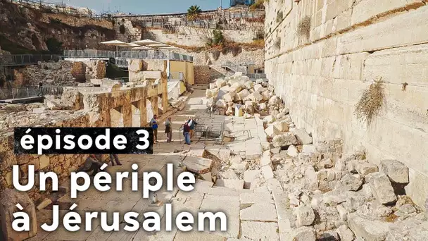 Archéologie en Terre d'Israël - Un périple à Jérusalem