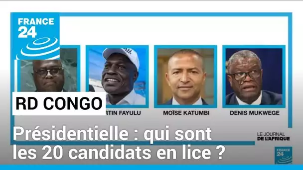 RD Congo : qui sont les 20 candidats en lice pour l'élection présidentielle ? • FRANCE 24