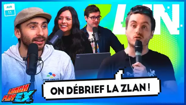 DÉBRIEF DE LA ZLAN 2022 | LE LUNCHPLAY EX #278