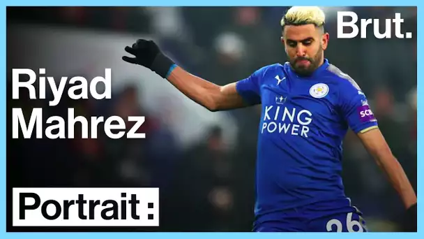 Comment Riyad Mahrez est devenu une star mondiale du football.