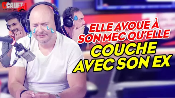 ELLE AVOUE À SON MEC QU&#039;ELLE COUCHE AVEC SON EX !
