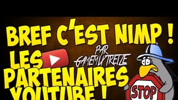 Bref c'est nimp ! Les partenaires YouTube #2