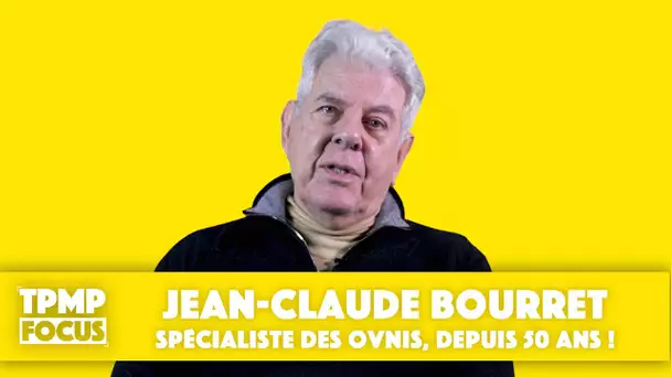 TPMP Focus : Jean-Claude Bourret, spécialiste des ovnis, depuis 50 ans !