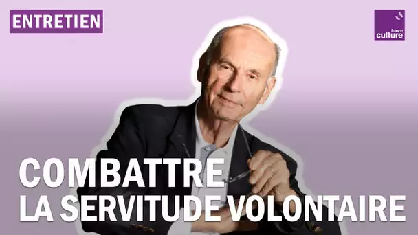 Boris Cyrulnik : comment combattre nos servitudes volontaires ?