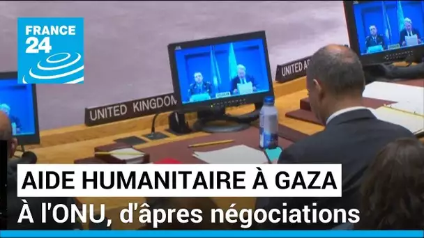 À l'ONU, d'âpres négociations pour accélérer l'acheminement de l'aide humanitaire à Gaza