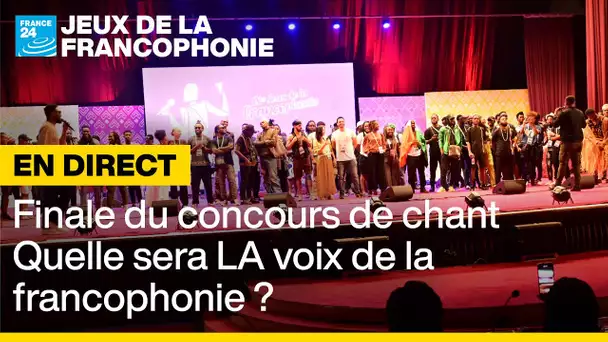 🎤 En DIRECT : Quelle sera LA voix de la francophonie ? Suivez la finale du concours de chant
