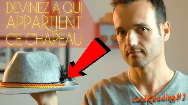 Mentalisme : Devinez à qui appartient ce chapeau - #ColdReading 2