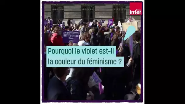 Pourquoi le violet est-il la couleur du féminisme ? #CulturePrime