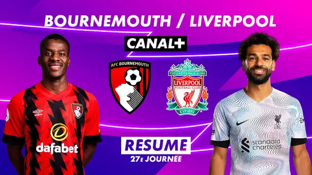 Le résumé de Bournemouth / Liverpool - Premier League 2022-23 (27ème journée)