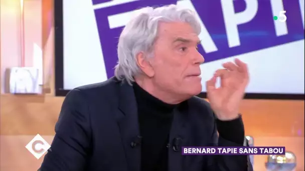 Bernard Tapie sans tabou ! - C à Vous - 18/01/2019