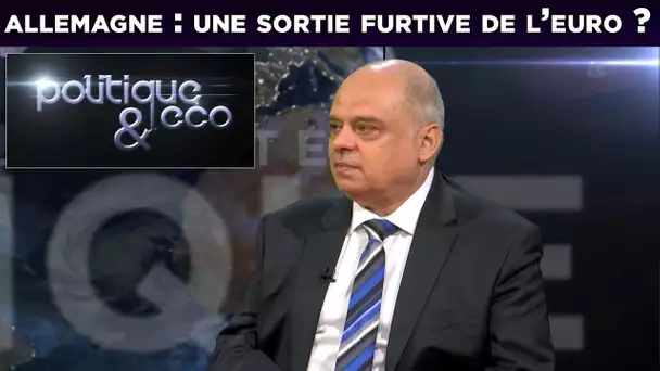 Politique & Eco n° 211 - Allemagne : une sortie furtive de l’euro ? avec Vincent Brousseau (UPR)