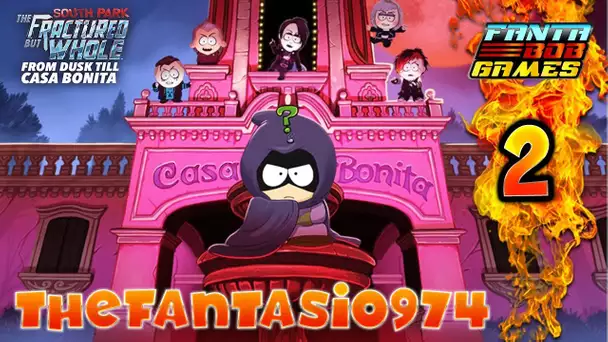 South Park : Une Nuit à la Casa Bonita - Ep.2 : LE GORILLA DES FAJITAS ! - Let&#039;s Play avec Fanta