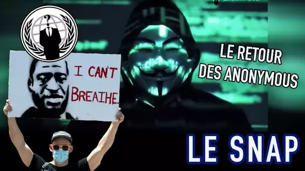 Le Snap #05 : Le retour des Anonymous ?