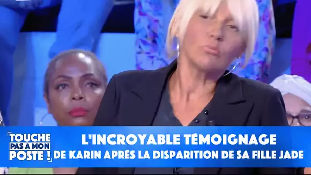 L'incroyable témoignage de Karin après la disparition de sa fille Jade