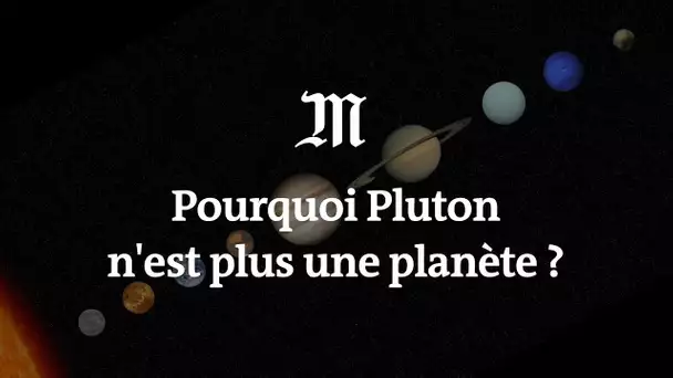 Pourquoi Pluton n'est plus une planète ?