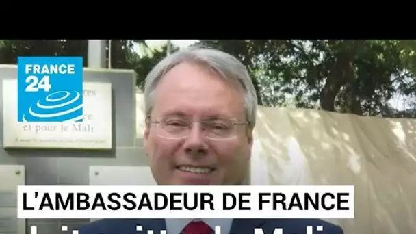 Mali : la junte décide d'expulser l'ambassadeur de France • FRANCE 24
