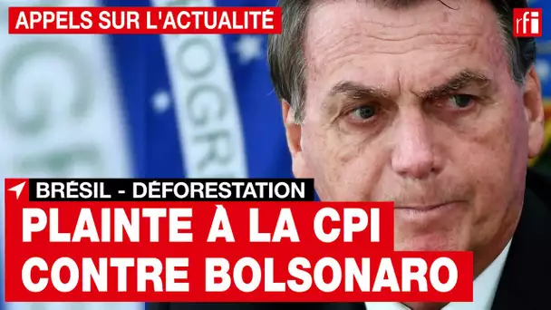 Brésil-déforestation : une plainte à la CPI pour « crime contre l’humanité » contre Bolsonaro  • RFI