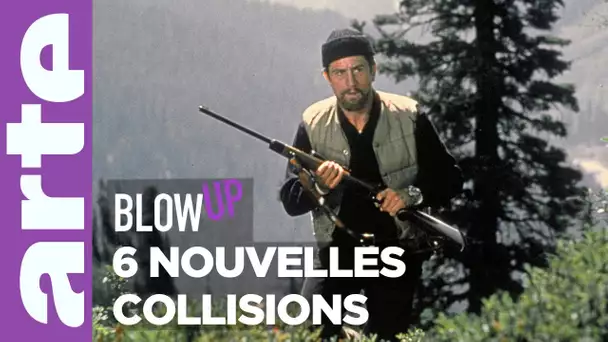 6 Nouvelles collisions - Blow Up - ARTE