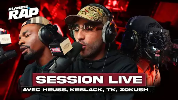 SESSION LIVE avec Heuss L'enfoiré, Keblack, TK, Zokush, Rvzmo, Chakib & Tarzan ! #PlanèteRap
