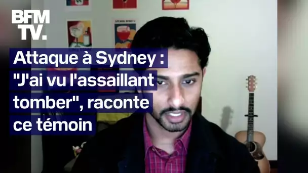 "J'ai vu l'assaillant tomber": le récit intégral de Yohan, témoin de l'attaque au couteau à Sydney