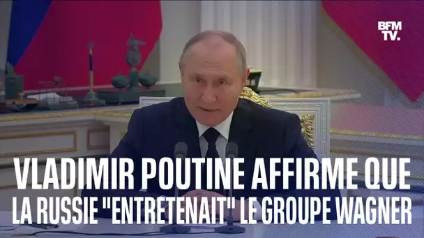 Vladimir Poutine rappelle que "l'entretien du groupe Wagner a été entièrement assuré par l'État"